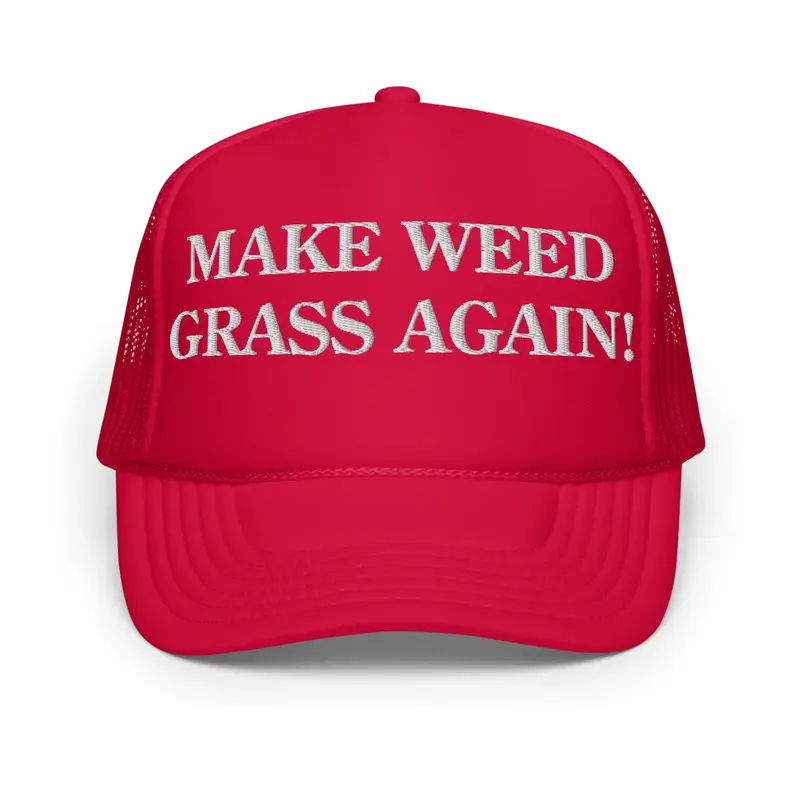 Make Weed Grass Again