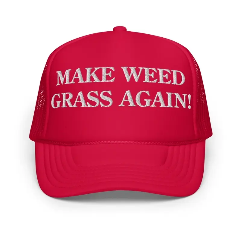 Make Weed Grass Again